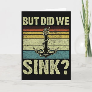 But Did We Sink Pontoon Captain Funny Pontoon Boat Card