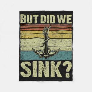 But Did We Sink Pontoon Captain Funny Pontoon Boat Fleece Blanket