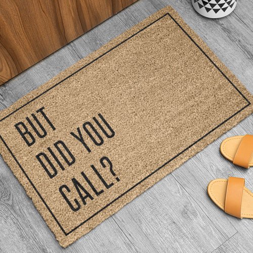 But Did You Call Doormat