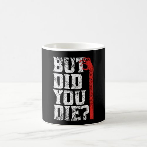 But Did You Die Funny Gym Workout Humor Coffee Mug