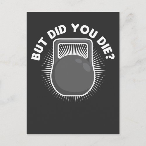 But Did You Die Funny Kettlebell Gym Workout Postcard