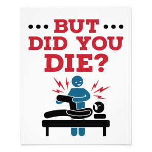 But Did You Die Funny Physical Therapy PT Photo Print