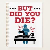 But Did You Die Funny Physical Therapy PT