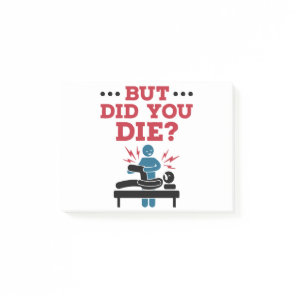 But Did You Die Funny Physical Therapy PT Post-it Notes