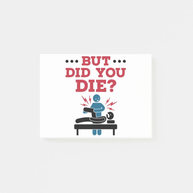 But Did You Die Funny Physical Therapy PT Post-it Notes (Front)