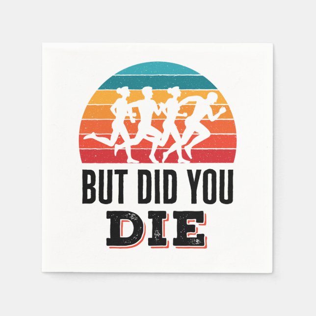 But Did You Die Funny Running Marathon Runner Napkins (Front)