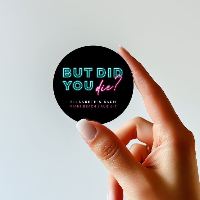 But Did You Die? Neon Blue & Pink Hangover Kit Classic Round Sticker (Creator Uploaded)