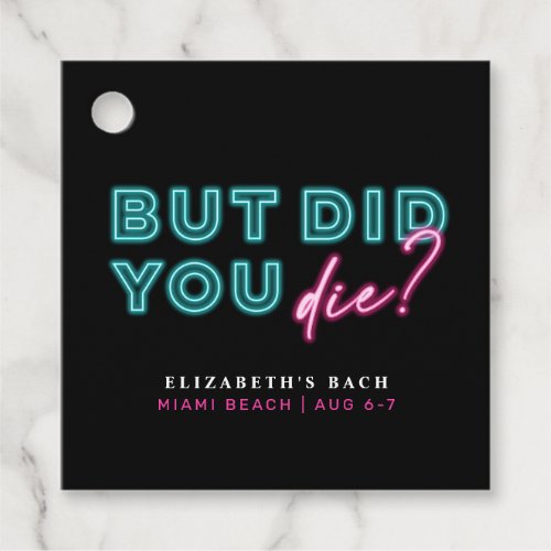 But Did You Die Neon Blue  Pink Hangover Kit Favor Tags