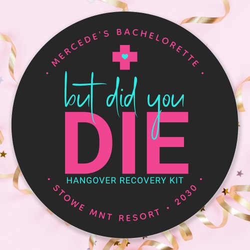 But Did You Die Neon Hot Pink Blue Hangover Kit Classic Round Sticker