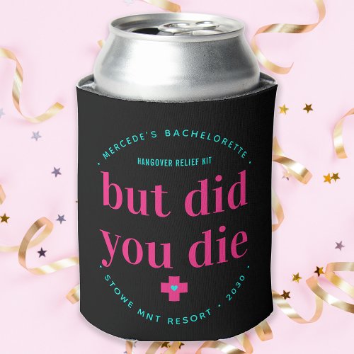 But Did You Die Neon Hot Pink Hangover Relief Kit  Can Cooler