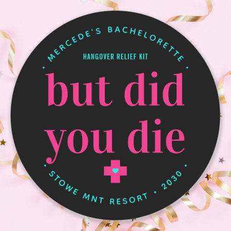 But Did You Die Neon Hot Pink Hangover Relief Kit  Classic Round Stick