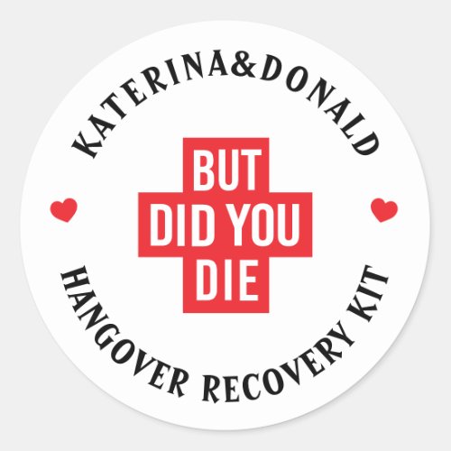 But Did You Die Red Wedding Hangover Recovery Kit  Classic Round Sticker
