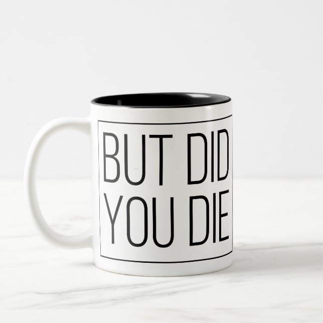 But did you die Two-Tone coffee mug (Left)