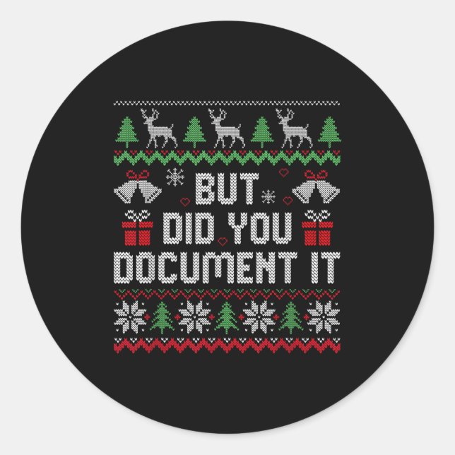 But Did You Doent It Funny Office Christmas Ugly S Classic Round Sticker (Front)