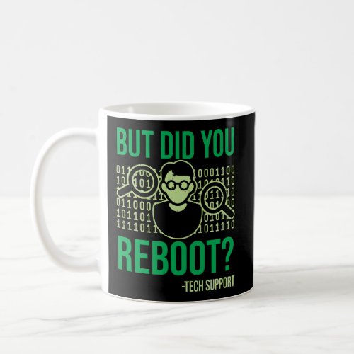 But Did You Reboot Please Restart Your Computer Te Coffee Mug