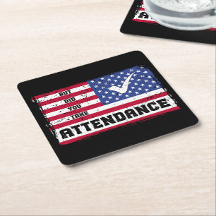 But Did You Take Attendance Teacher American Flag Square Paper Coaster
