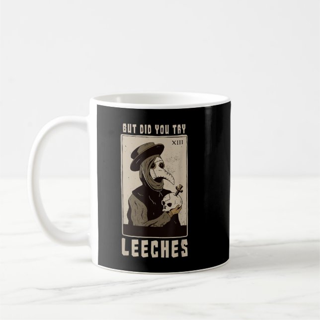 But Did You Try Leeches Plague Doctor Middle Age M Coffee Mug (Left)