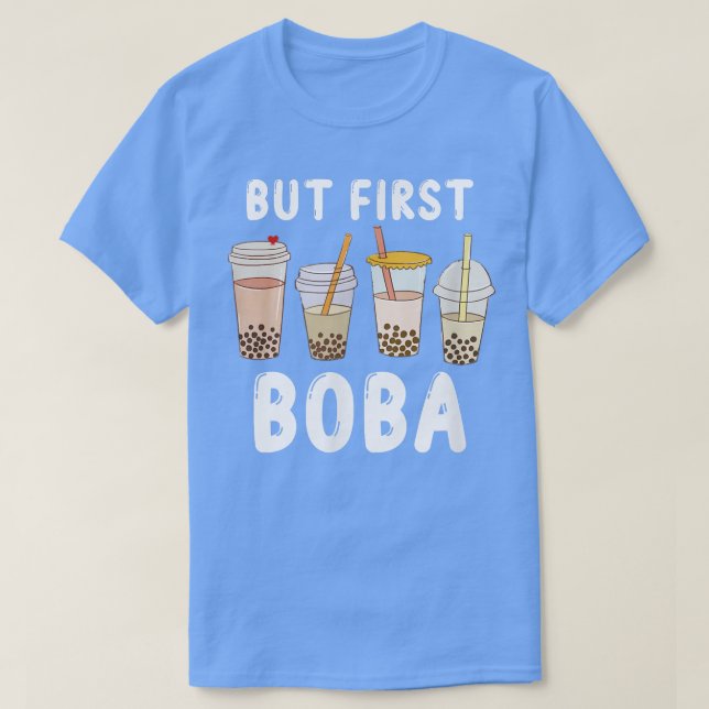 But First Boba Kawaii Anime Funny - Bubble Tea Bob T-Shirt (Design Front)