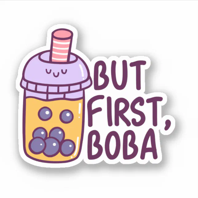 But First Boba Sticker | Zazzle