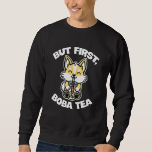 But First Boba Tea Cute Corgi Drinking Sweatshirt