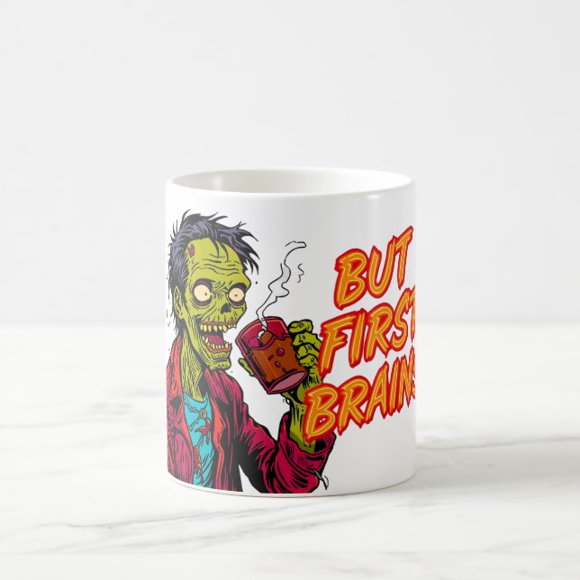 But First Brains Mug | Funny Zombie Coffee Cup (Center)