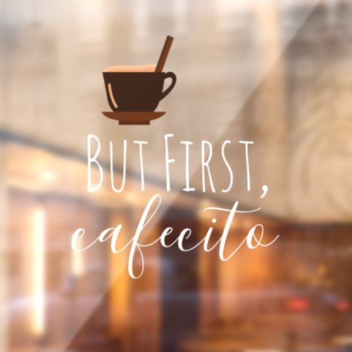 But First Cafecito Coffee Mug Cuban Espresso Window Cling