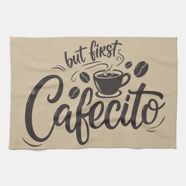 But First, Cafecito Kitchen Towel (Horizontal)