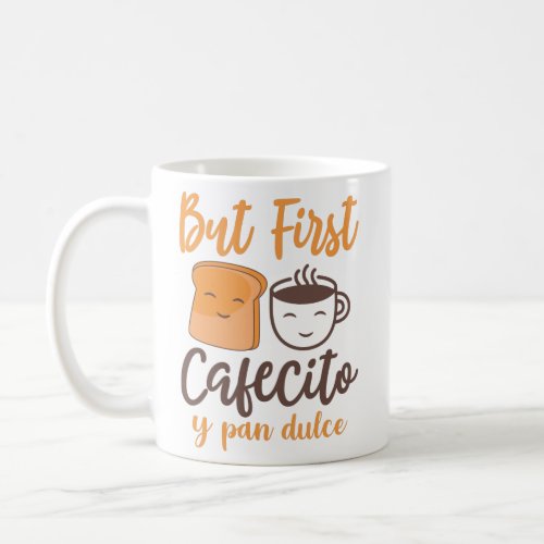 But First Cafecito y pan dulce Coffee Mug