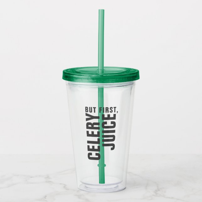 But First, Celery Juice Tumbler (Front)
