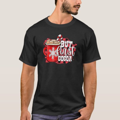 But First Cocoa Hot Cocoa   Christmas Vacation T_Shirt