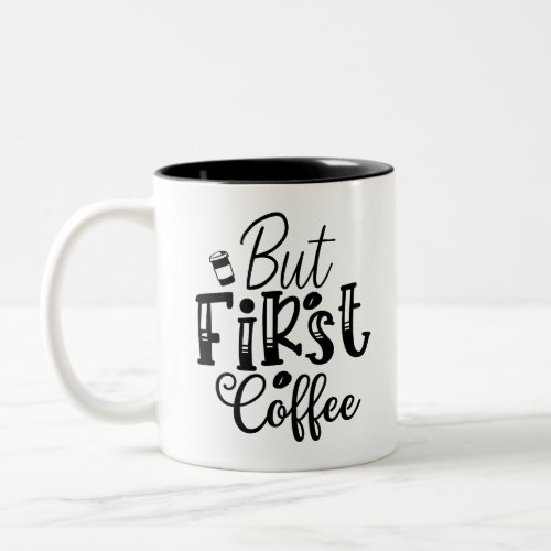 But First Coffe Two_Tone Coffee Mug