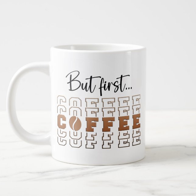 But First Coffee 20oz Jumbo Funny Specialty Mug (Left)