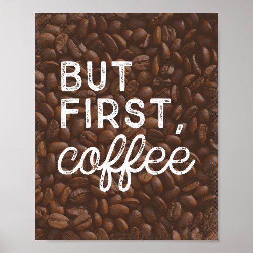 But First Coffee  Art Print