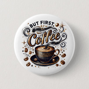 But First Coffee Art - Stylish Gold Design Button