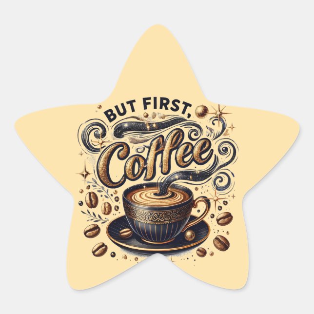 But First Coffee Art - Stylish Gold Design Star Sticker (Front)
