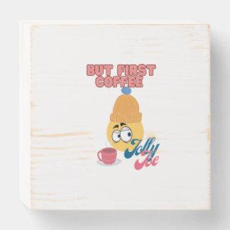 "But First Coffee" Beanie Face Wooden Box Sign