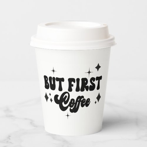 But First Coffee Black White Retro Stars Paper Cups