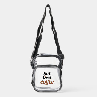 But First Coffee Brush Script Typography Quote Clear Crossbody Bag