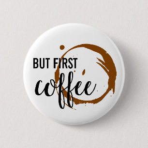 But First Coffee Button