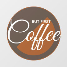 But First Coffee - caffeine addict