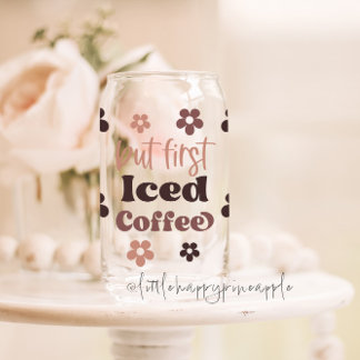 But First Coffee Can Glass