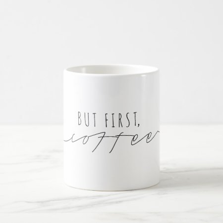 But First, Coffee | Casual Script | Modern Coffee Mug