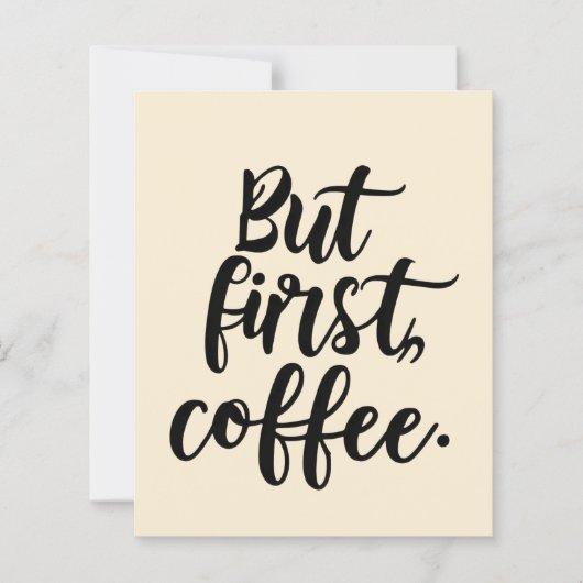 But First Coffee | Chic Modern Script Typography D (Front)