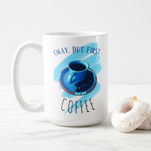 But First Coffee Coffee Cup Saucer Beans T_Shirt
