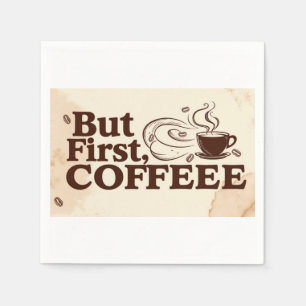 But first coffee, coffee lovers paper napkins 