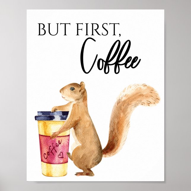 But First Coffee Cute Squirrel  Poster (Front)