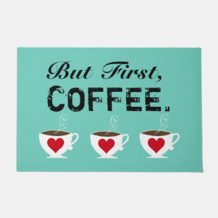 "But First, Coffee." Doormat