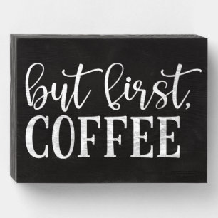 But First Coffee Farmhouse Style Kitchen Wooden Box Sign