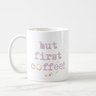 But first coffee Fun typography with coffee stain