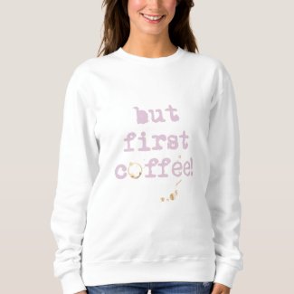 But first coffee Fun typography with coffee stain